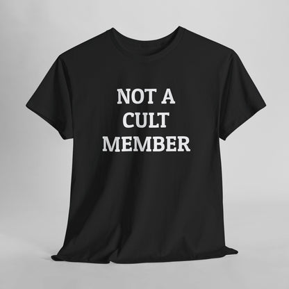 Not a Cult Member Tee
