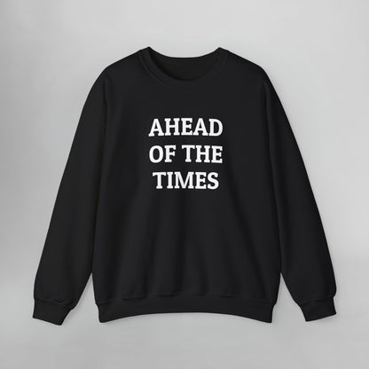 Ahead of the Times Sweatshirt