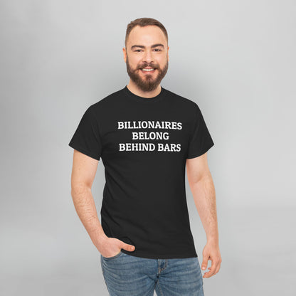 Billionaires Belong Behind Bars Tee