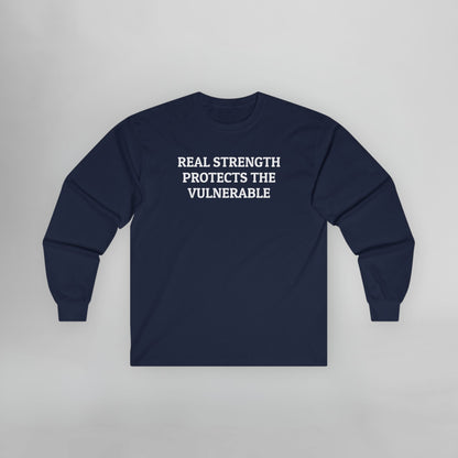 Real Strength Protects the Vulnerable Long Sleeve Tee