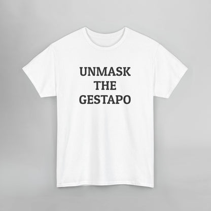 Unmask the Gestapo Tee