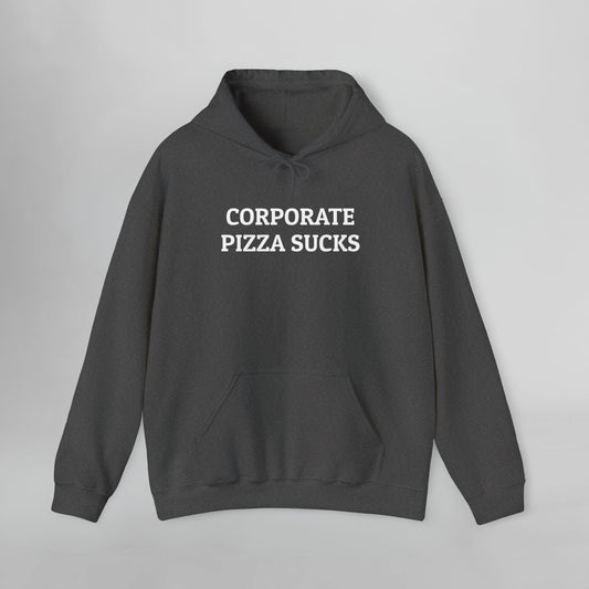 Corporate Pizza Sucks Hoodie