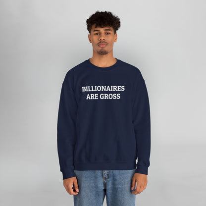 Billionaires Are Gross Sweatshirt