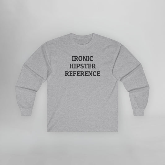 Ironic Hipster Reference Long Sleeve Tee