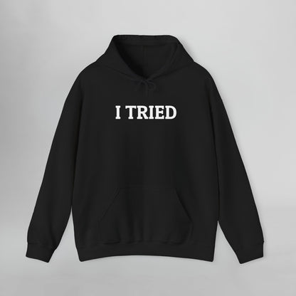 I Tried Hoodie
