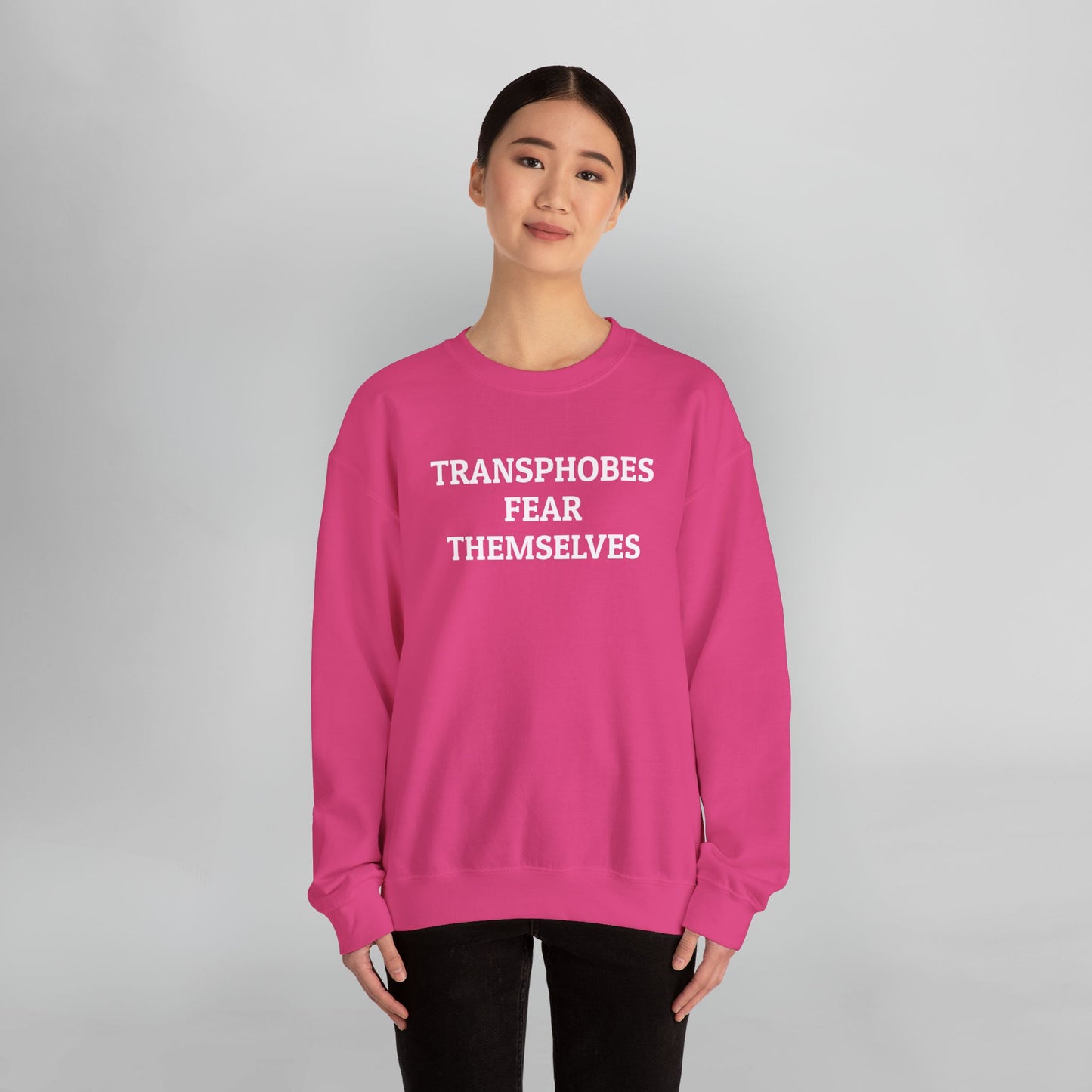 Transphobes Fear Themselves Sweatshirt