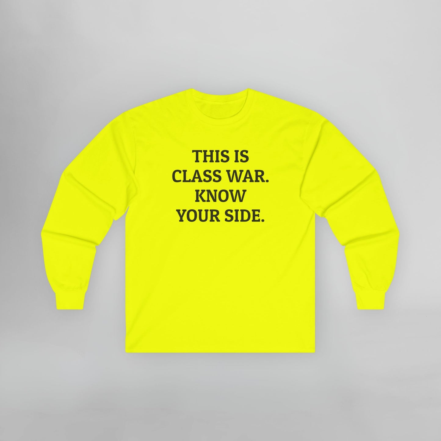 This Is Class War. Know Your Side. Long Sleeve Tee