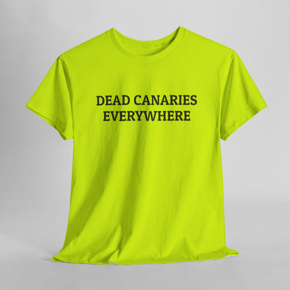 Dead Canaries Everywhere Tee
