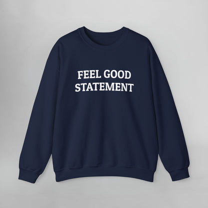 Feel Good Statement Sweatshirt