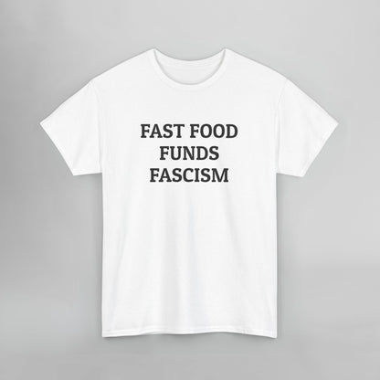 Fast Food Funds Fascism Tee