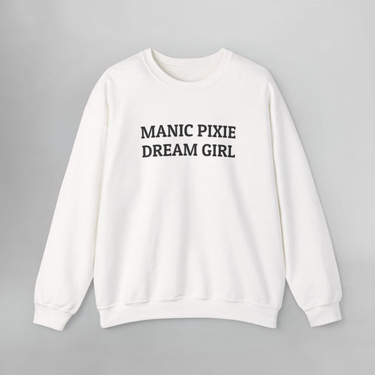 Manic Pixie Dream Girl Sweatshirt