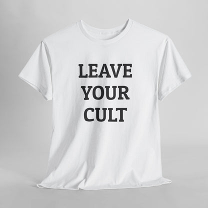 Leave Your Cult Tee
