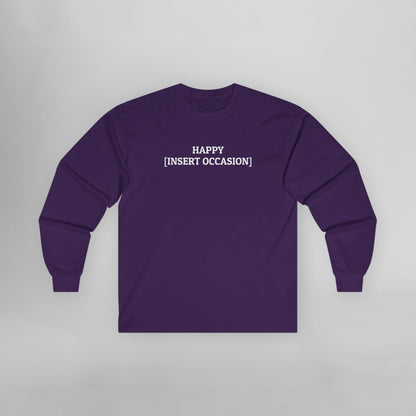 Happy [Insert Occasion] Long Sleeve Tee