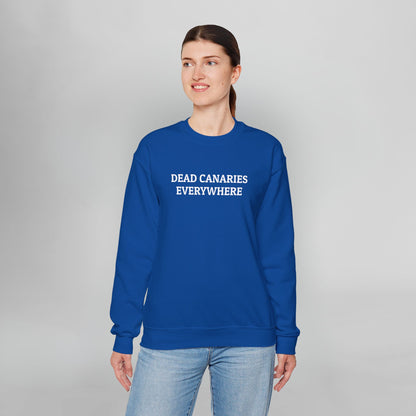 Dead Canaries Everywhere Sweatshirt