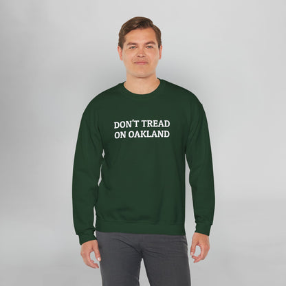 Don't Tread on Oakland Sweatshirt