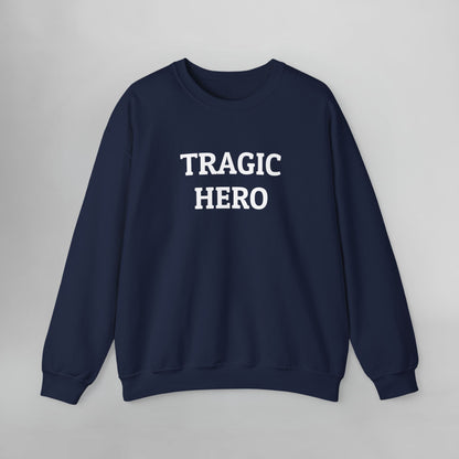 Tragic Hero Sweatshirt