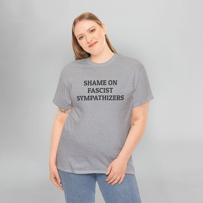 Shame on Fascist Sympathizers Tee