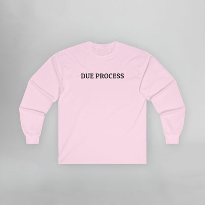 Due Process Long Sleeve Tee