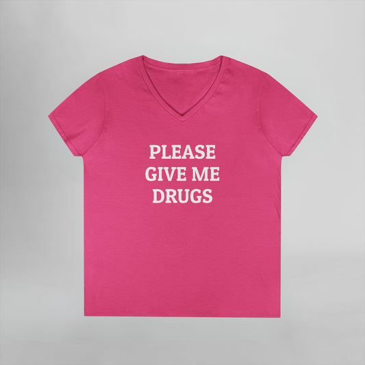 Please Give Me Drugs Women's V-Neck Tee