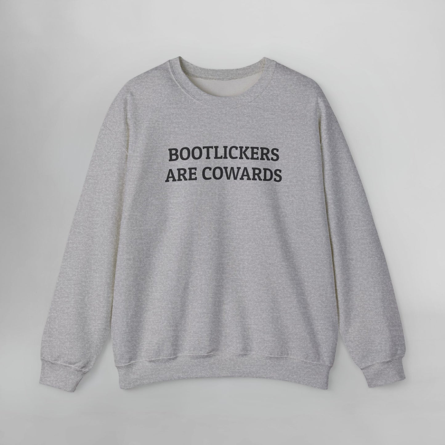 Bootlickers are Cowards Sweatshirt