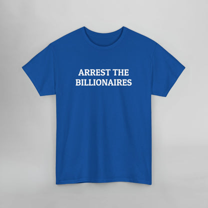 Arrest the Billionaires Tee