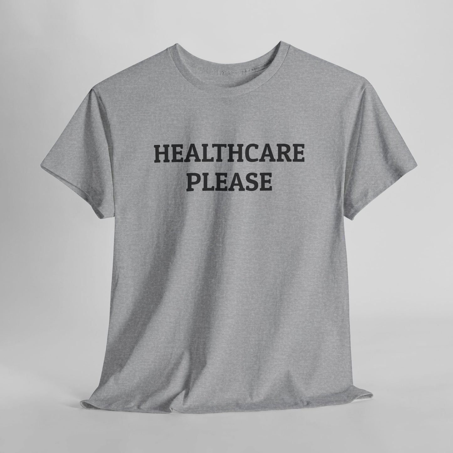 Healthcare Please Tee