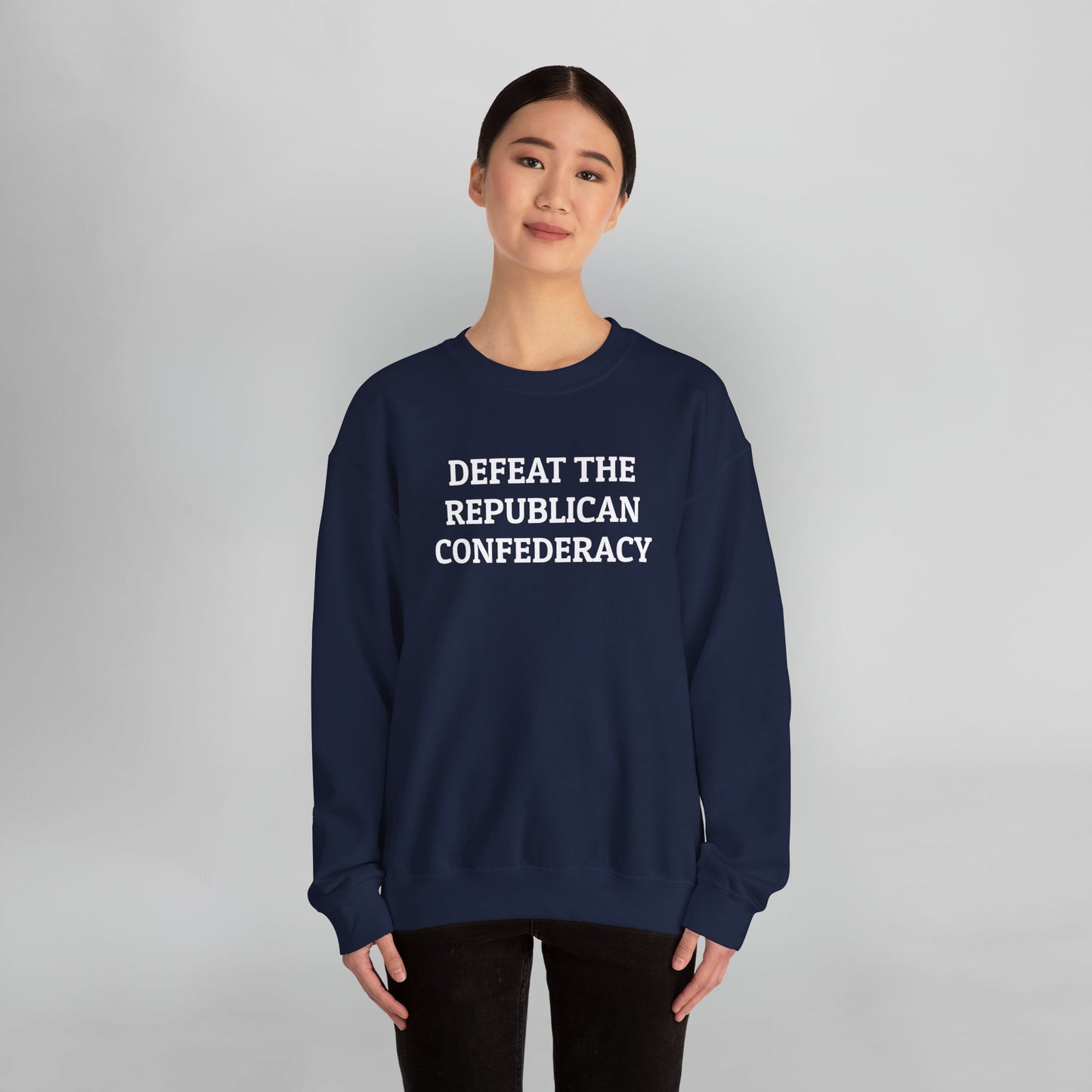 Defeat the Republican Confederacy Sweatshirt