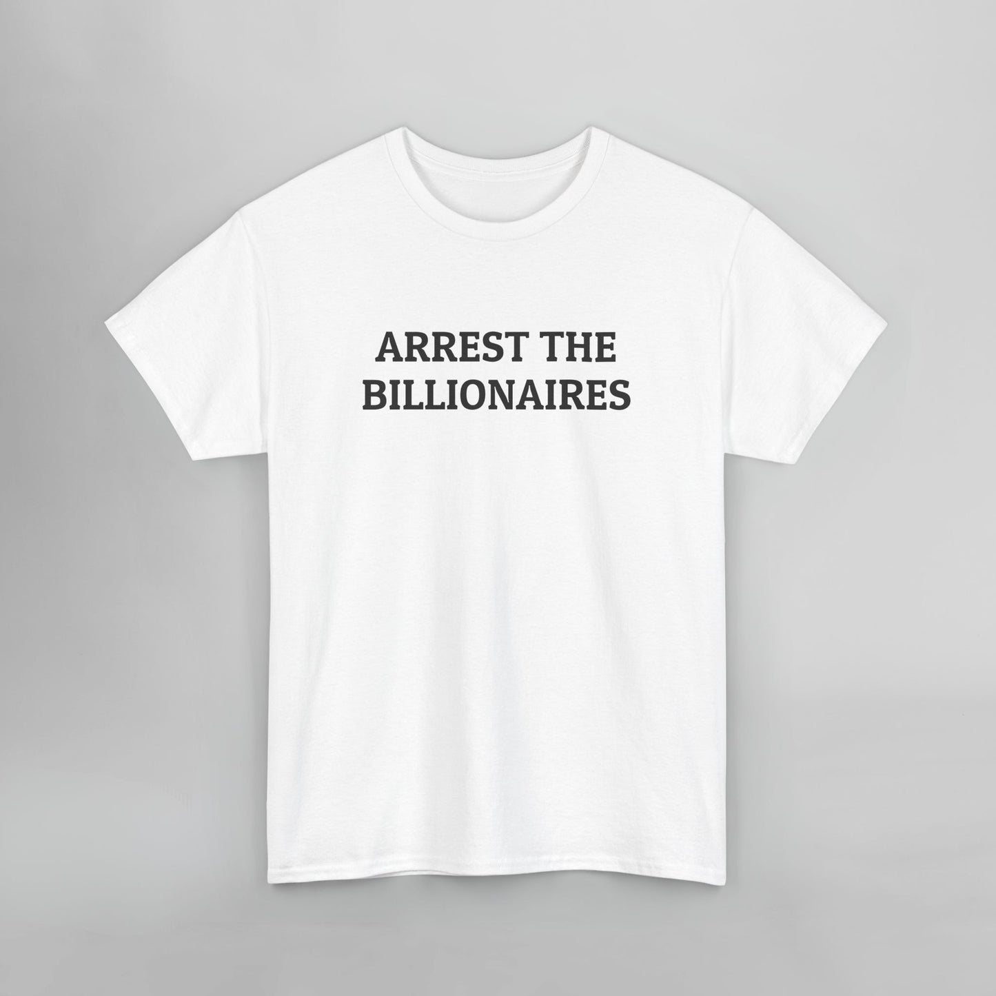 Arrest the Billionaires Tee