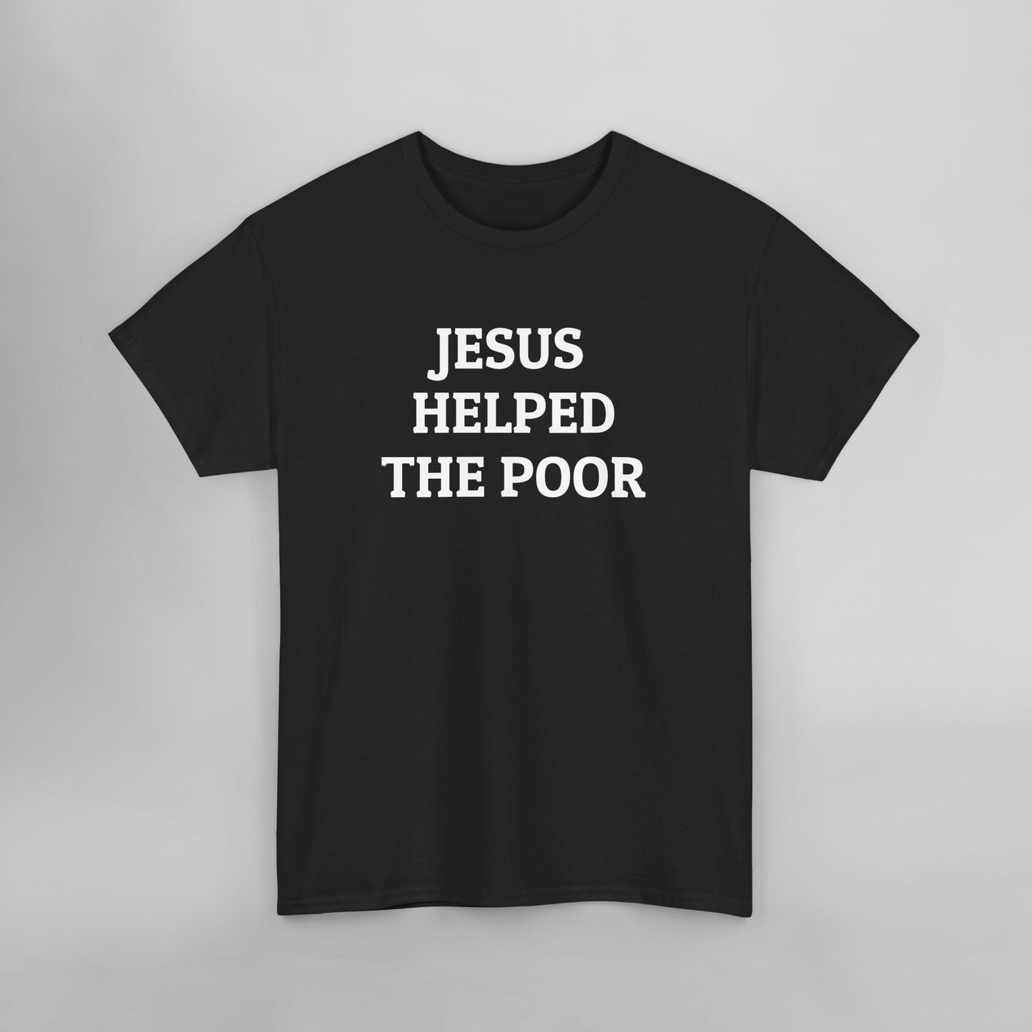 Jesus Helped the Poor Tee