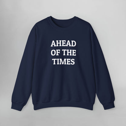 Ahead of the Times Sweatshirt