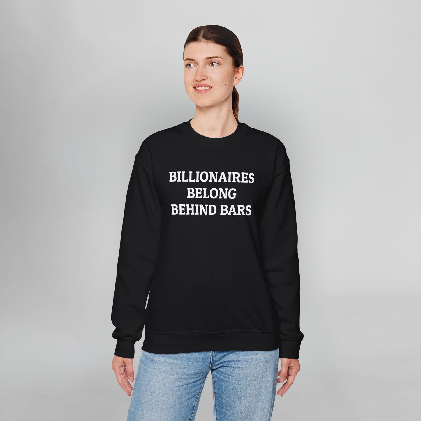 Billionaires Belong Behind Bars Sweatshirt