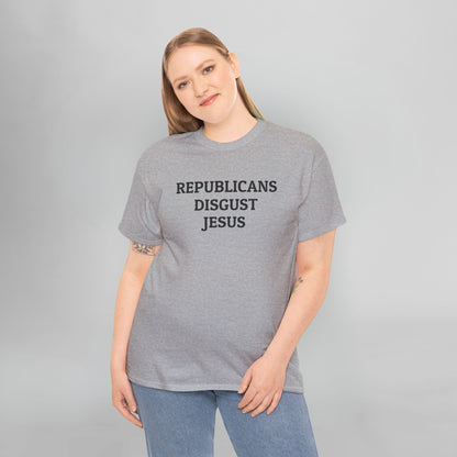 Republicans Disgust Jesus Tee