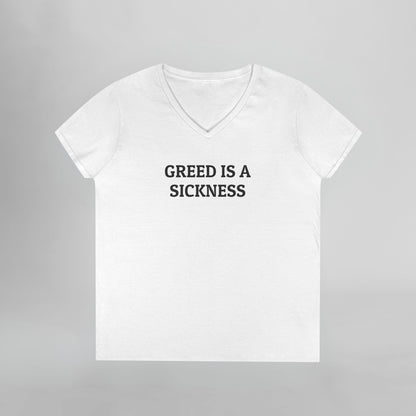 Greed Is a Sickness Women's V-Neck Tee