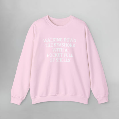 Walking Down the Seashore With a Pocket Full of Shells Sweatshirt