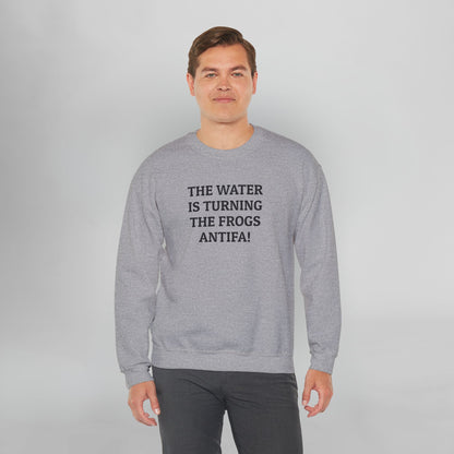 The Water Is Turning the Frogs Antifa! Sweatshirt