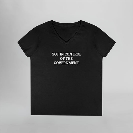 Not In Control of the Government Women's V-Neck Tee