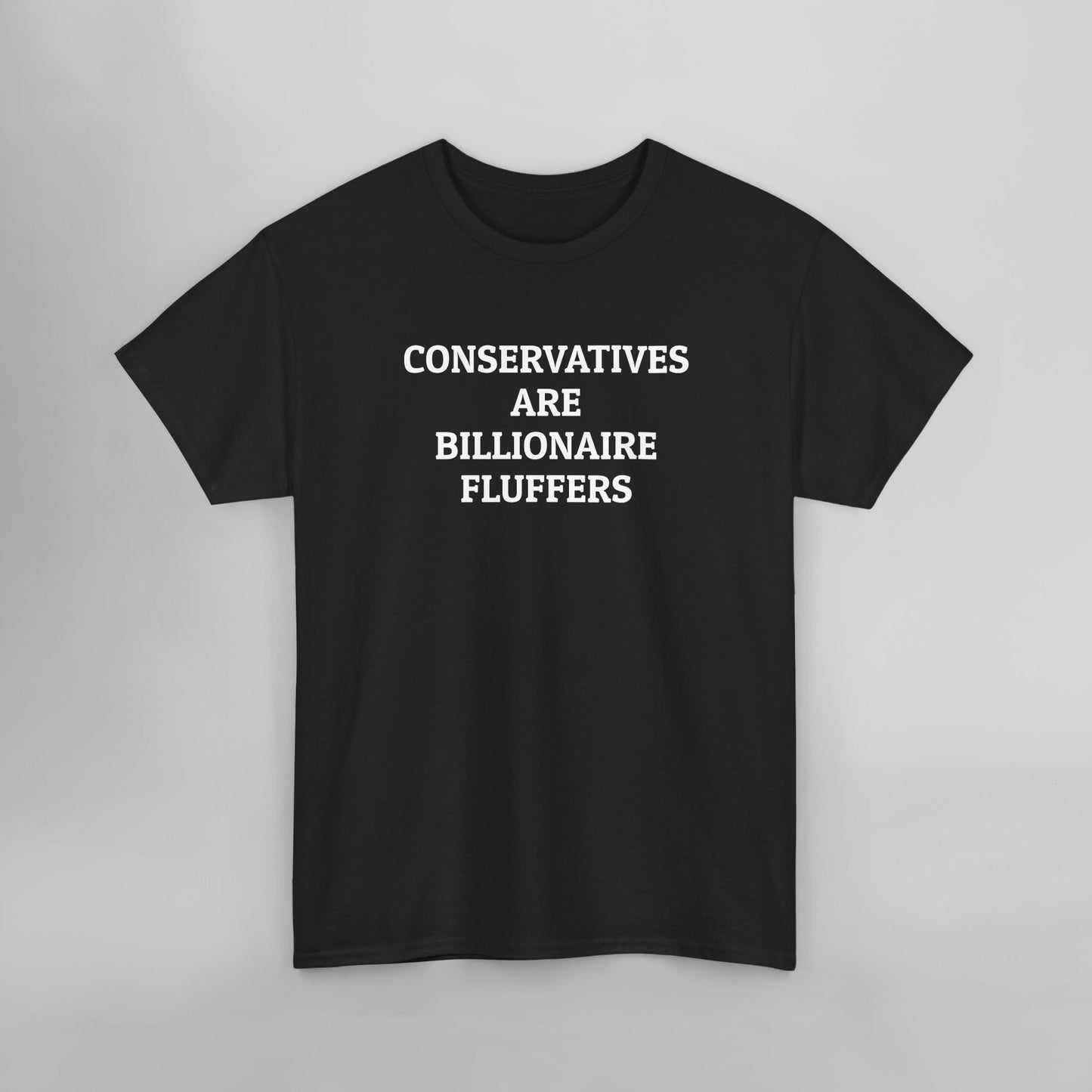 Conservatives Are Billionaire Fluffers Tee