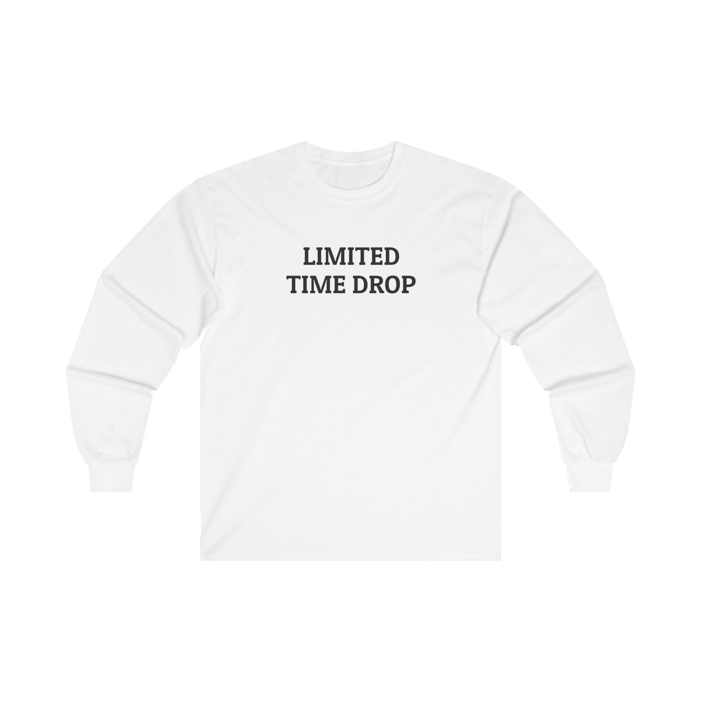 Limited Time Drop Long Sleeve Tee