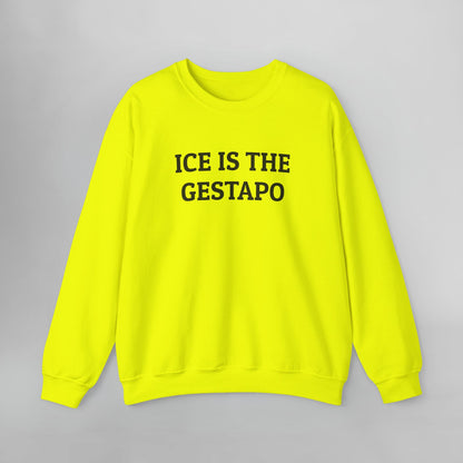ICE Is The Gestapo Sweatshirt