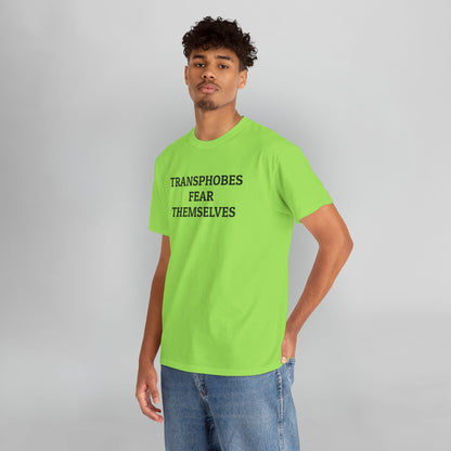 Transphobes Fear Themselves Tee