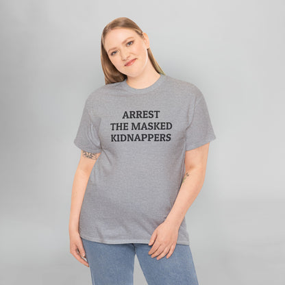 Arrest the Masked Kidnappers Tee