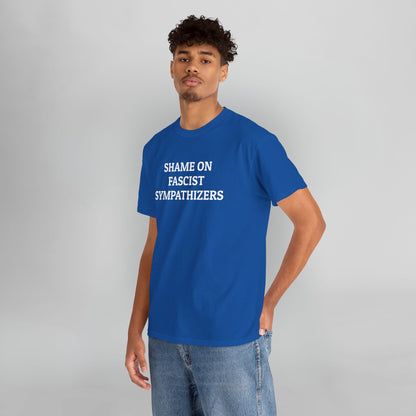 Shame on Fascist Sympathizers Tee