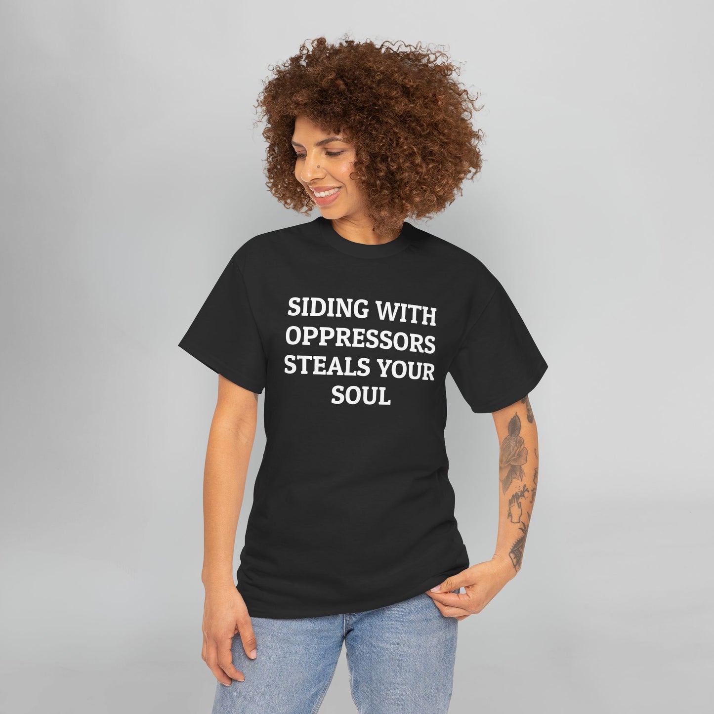 Siding With Oppressors Steals Your Soul Tee
