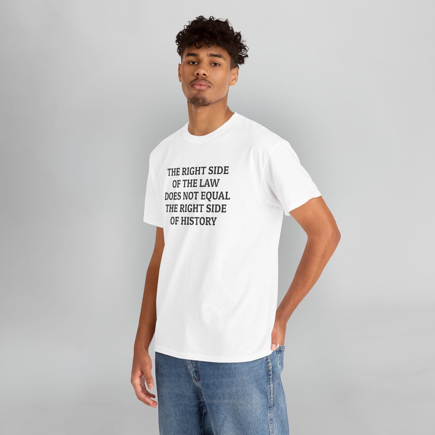 The Right Side of the Law Does Not Equal The Right Side of History Tee