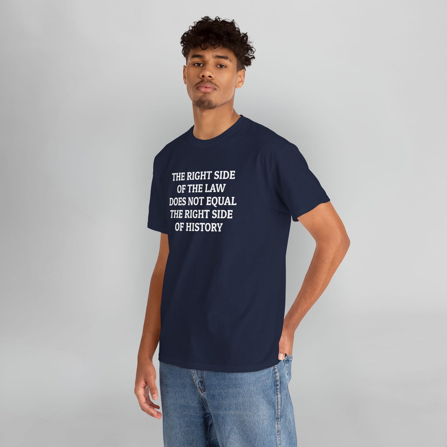 The Right Side of the Law Does Not Equal The Right Side of History Tee
