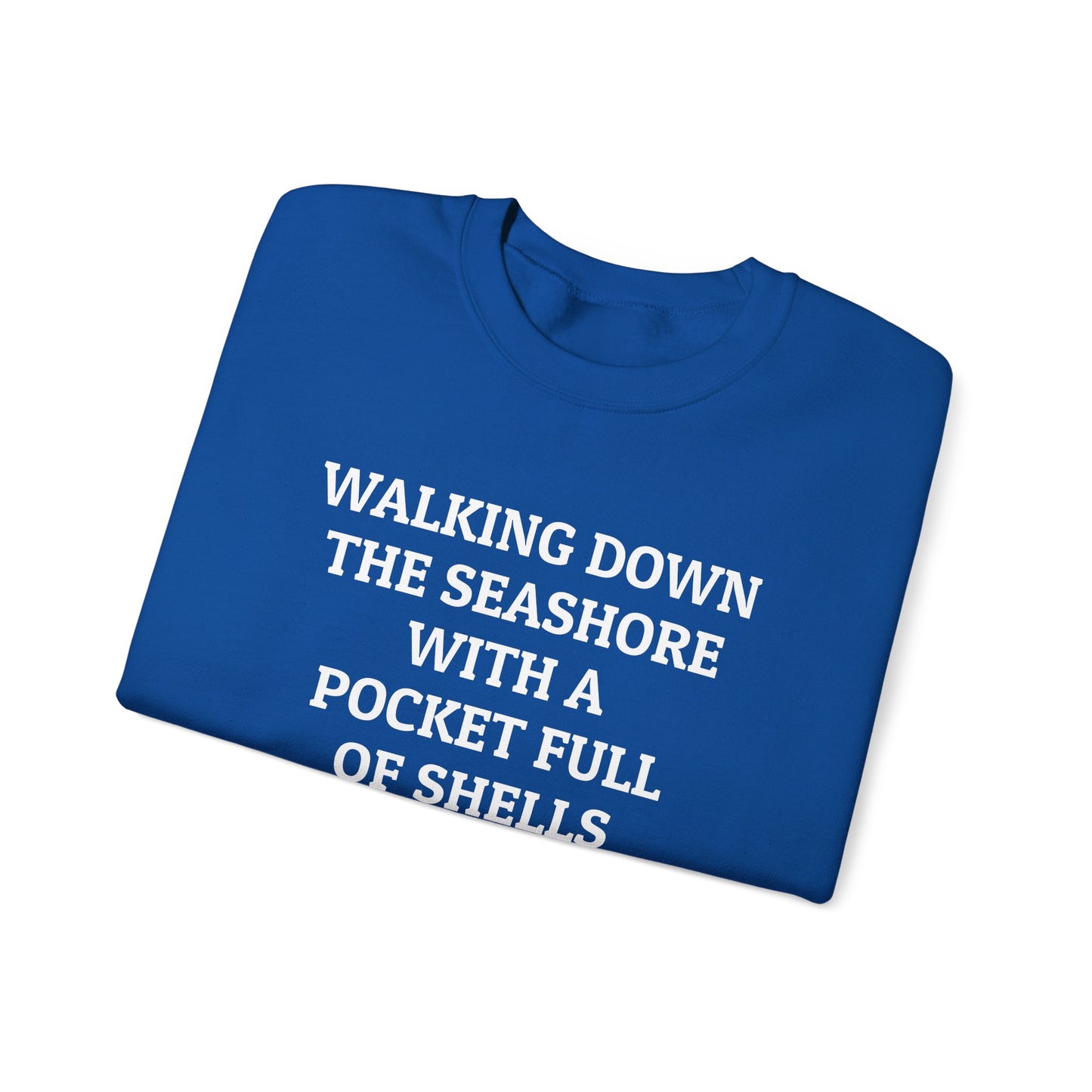 Walking Down the Seashore With a Pocket Full of Shells Sweatshirt