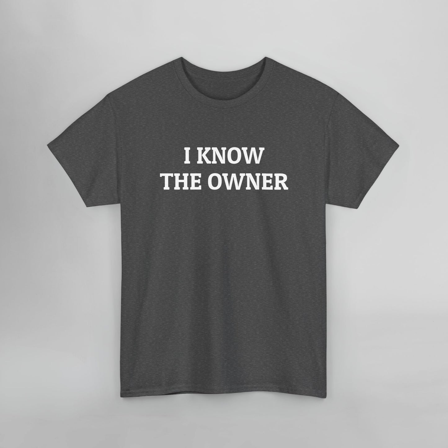 I Know The Owner Tee
