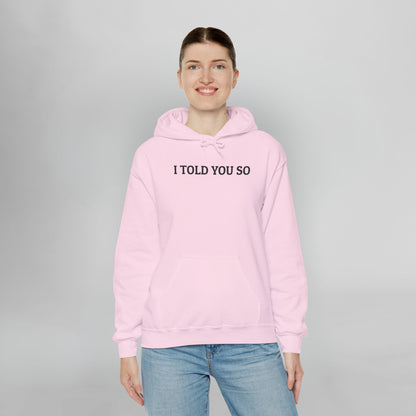 I Told You So Hoodie