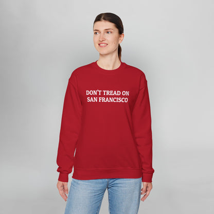 Don't Tread on San Francisco Sweatshirt