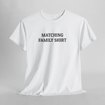 Matching Family Shirt Tee
